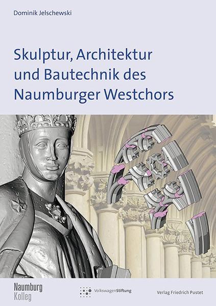 Skulptur, Architektur und Bautechnik des Naumburger Westchors