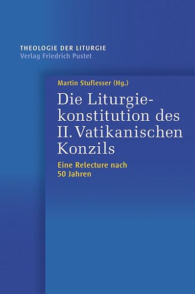 Die Liturgiekonstitution des II. Vatikanischen Konzils