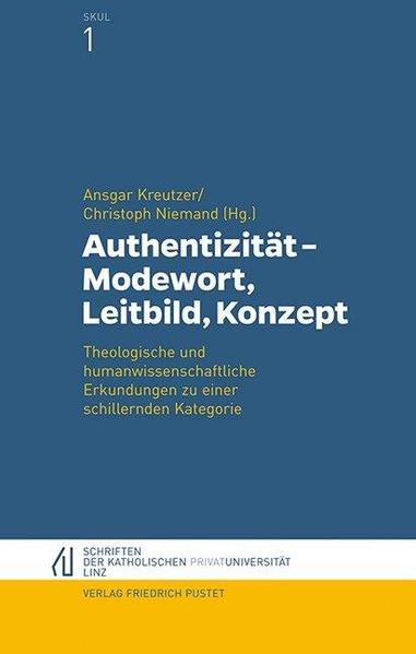 Authentizität – Modewort, Leitbild, Konzept