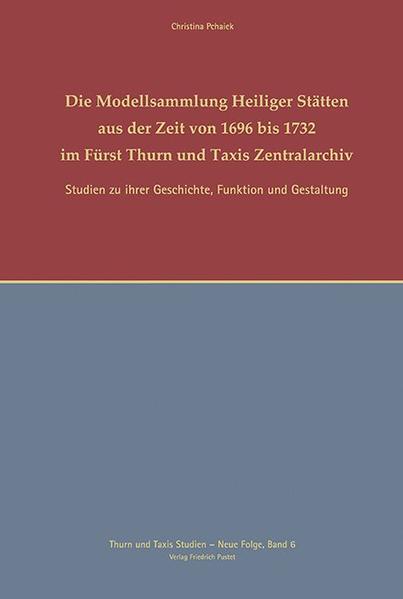 Die Modellsammlungen Heiliger Stätten aus der Zeit von 1696-1732