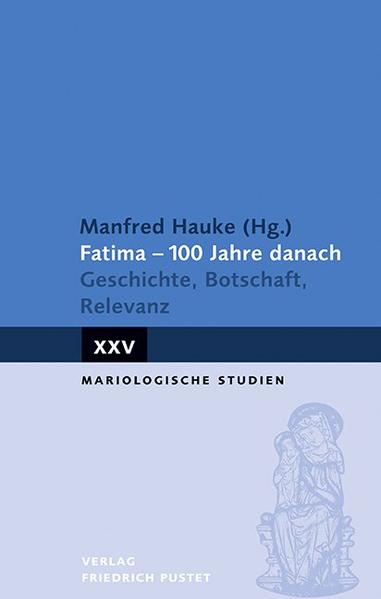 Fatima - 100 Jahre danach