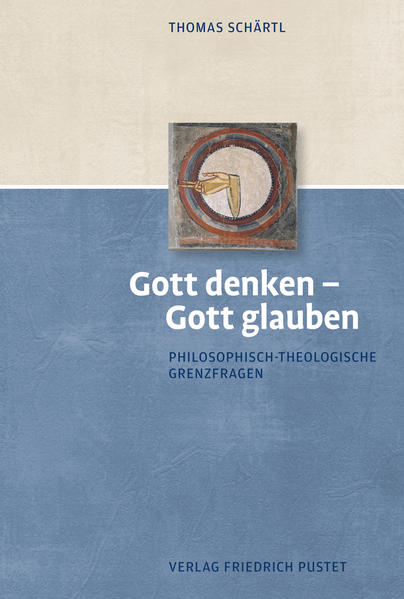 Gott denken – Gott glauben