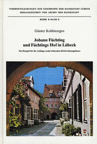 Johann Füchting und Füchtingshof in Lübeck