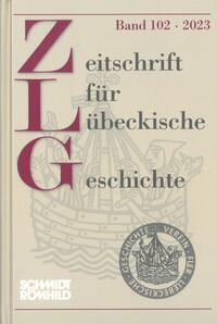 Zeitschrift für Lübeckische Geschichte Band 102 / 2023