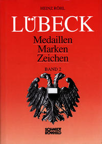 Lübeck - Medaillen, Marken, Zeichen / Lübeck - Medaillen, Marken, Zeichen Band 2