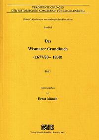 Das Wismarer Grundbuch (1677/80 - 1838)