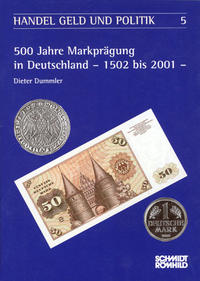 500 Jahre Markprägung in Deutschland 1502 bis 2001