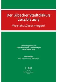 Der Lübecker Stadtdiskurs 2014 bis 2017