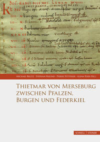Thietmar von Merseburg zwischen Pfalzen, Burgen und Federkiel