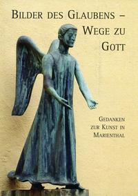 Bilder des Glaubens - Wege zu Gott