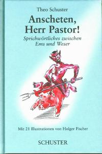 Anscheten, Herr Pastor!