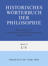 Historisches Wörterbuch der Philosophie (HWPH). Band 11, U-V