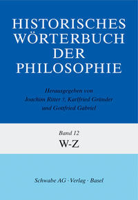 Historisches Wörterbuch der Philosophie (HWPH). Band 12, W-Z