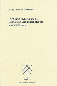 Der Schritt in die Autonomie - Chance und Verpflichtung für die Universität Basel