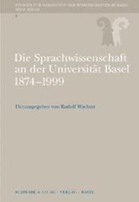 Sprachwissenschaft in Basel 1874-1999