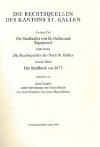 Rechtsquellen des Kanton St. Gallen / Die Stadtrechte von St. Gallen und Rapperwil / Die Rechtsquellen der Stadt St. Gallen / Das Stadtbuch von 1673