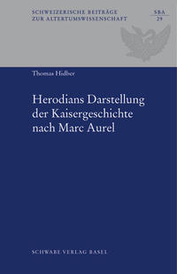Herodians Darstellung der Kaisergeschichte nach Marc Aurel
