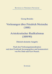 Forelæsninger om Friedrich Nietzsche (1888), Vorlesungen über Friedrich Nietzsche (1888) – Aristokratisk Radikalisme (1889), Aristokratischer Radicalismus (1890)