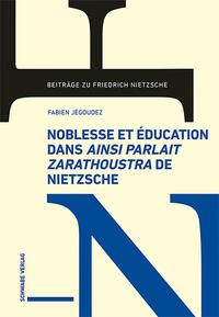 Noblesse et éducation dans Ainsi parlait Zarathoustra de Nietzsche