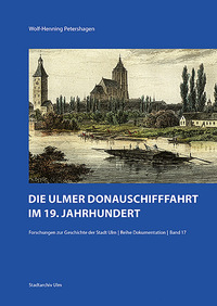 Die Ulmer Donauschifffahrt im 19. Jahrhundert