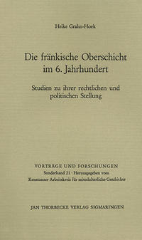 Die fränkische Oberschicht im 6. Jahrhundert. Studien zu ihrer rechtlichen und politischen Stellung