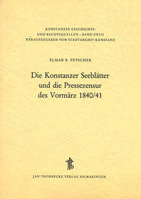 Die Konstanzer Seeblätter und die Pressezensur des Vormärz 1840/41