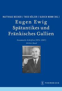 Eugen Ewig. Spätantikes und Fränkisches Gallien