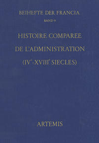 Histoire comparée de l'administration (IVème - XVIIIème siècles)