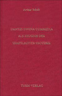Dantes Divina Commedia als Zeugnis der Tempelritter-Esoterik