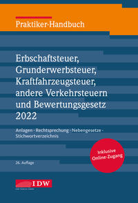 Praktiker-Handbuch Erbschaftsteuer, Grunderwerbsteuer, Kraftfahrzeugsteuer, Andere Verkehrsteuern 2022 Bewertungsgesetz