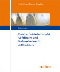 Kreislaufwirtschafts-, Abfall- und Bodenschutzrecht (KrW-/Abf- u. BodSchR)