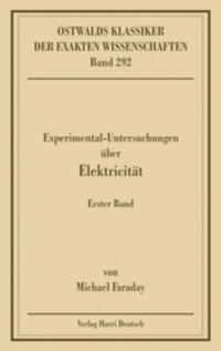 Experimentaluntersuchungen über Elektricität, Band 1 (Faraday)