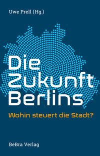 Cover-Abbildung für Die Zukunft Berlins (Softcover/Paperback) (99999---978-3-8148-0328-9)