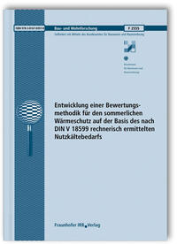 Entwicklung einer Bewertungsmethodik für den sommerlichen Wärmeschutz auf der Basis des nach DIN V 18599 rechnerisch ermittelten Nutzkältebedarfs