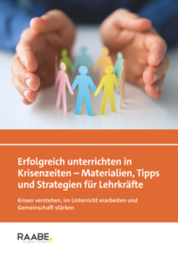 Erfolgreich unterrichten in Krisenzeiten - Materialien, Tipps und Strategien für Lehrkräfte