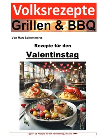 Volksrezepte Grillen & BBQ - Rezepte für den Valentinstag