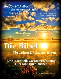 Cover-Abbildung für Die Bibel - Ein Leben in Gottes Hand, Eine essentielle Zusammenfassung aller biblischen Bücher (Softcover/Paperback) (99999---978-3-8192-0719-8)