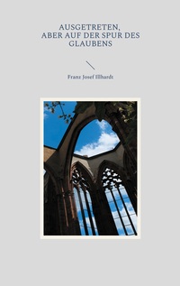 Cover-Abbildung für Ausgetreten, aber auf der Spur des Glaubens (Softcover/Paperback) (99999---978-3-8192-1165-2)