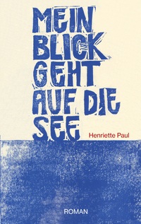 Cover-Abbildung für Mein Blick geht auf die See (Softcover/Paperback) (99999---978-3-8192-1232-1)