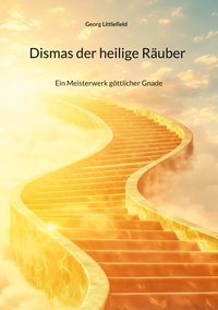 Cover-Abbildung für Dismas der heilige Räuber (Softcover/Paperback) (99999---978-3-8192-2573-4)