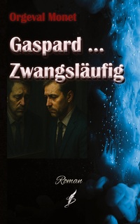 Cover-Abbildung für Gaspard .. Zwangsläufig (Softcover/Paperback) (99999---978-3-8192-3105-6)