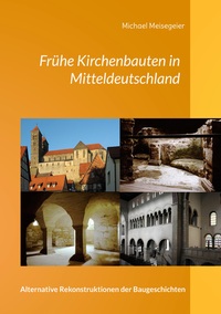 Cover-Abbildung für Frühe Kirchenbauten in Mitteldeutschland (Softcover/Paperback) (99999---978-3-8192-5034-7)