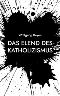 Cover-Abbildung für Das Elend des Katholizismus (Softcover/Paperback) (99999---978-3-8192-6406-1)