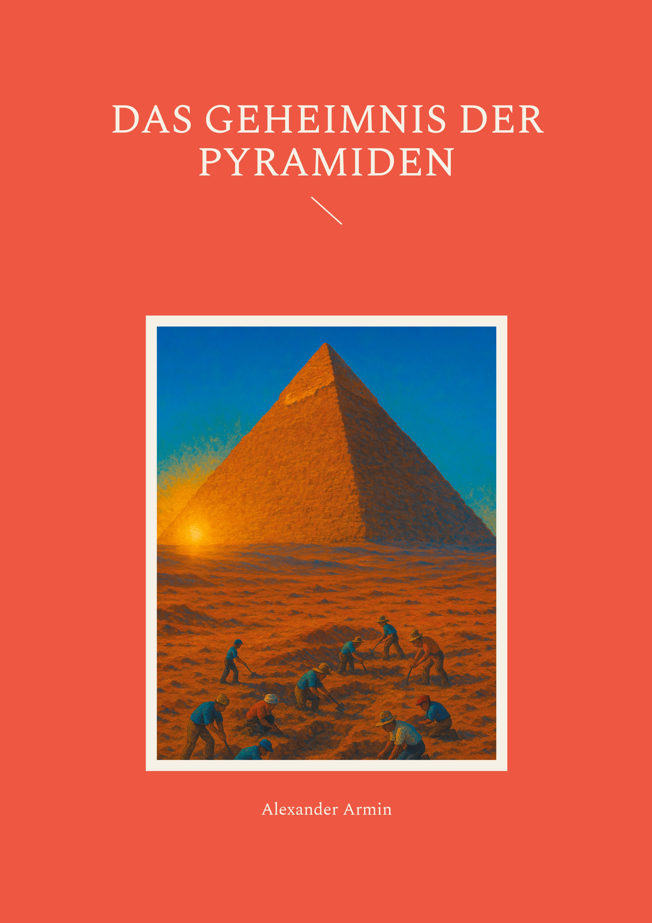 Cover-Abbildung für Das Geheimnis der Pyramiden (Softcover/Paperback) (99999---978-3-8192-6509-9)