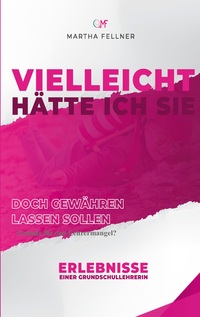 Cover-Abbildung für Vielleicht hätte ich Sie doch gewähren lassen sollen (Softcover/Paperback) (99999---978-3-8192-6600-3)
