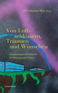 Cover-Abbildung für Von Luftschlössern, Träumen und Wünschen (Softcover/Paperback) (99999---978-3-8192-8168-6)