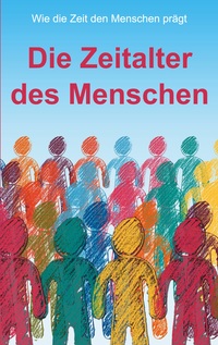 Cover-Abbildung für Die Zeitalter des Menschen (Softcover/Paperback) (99999---978-3-8192-8295-9)
