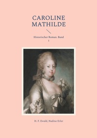Cover-Abbildung für Caroline Mathilde (Softcover/Paperback) (99999---978-3-8192-9964-3)