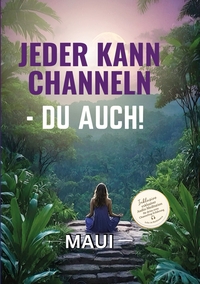 Cover-Abbildung für Jeder kann Channeln - Du auch (Softcover/Paperback) (99999---978-3-8194-1073-4)