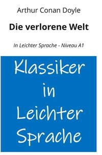 Cover-Abbildung für Die verlorene Welt: In Leichter Sprache - Niveau A1 (Softcover/Paperback) (99999---978-3-8194-1078-9)